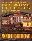A Beginner’s Guide to Creative Effects for Your Model Rail